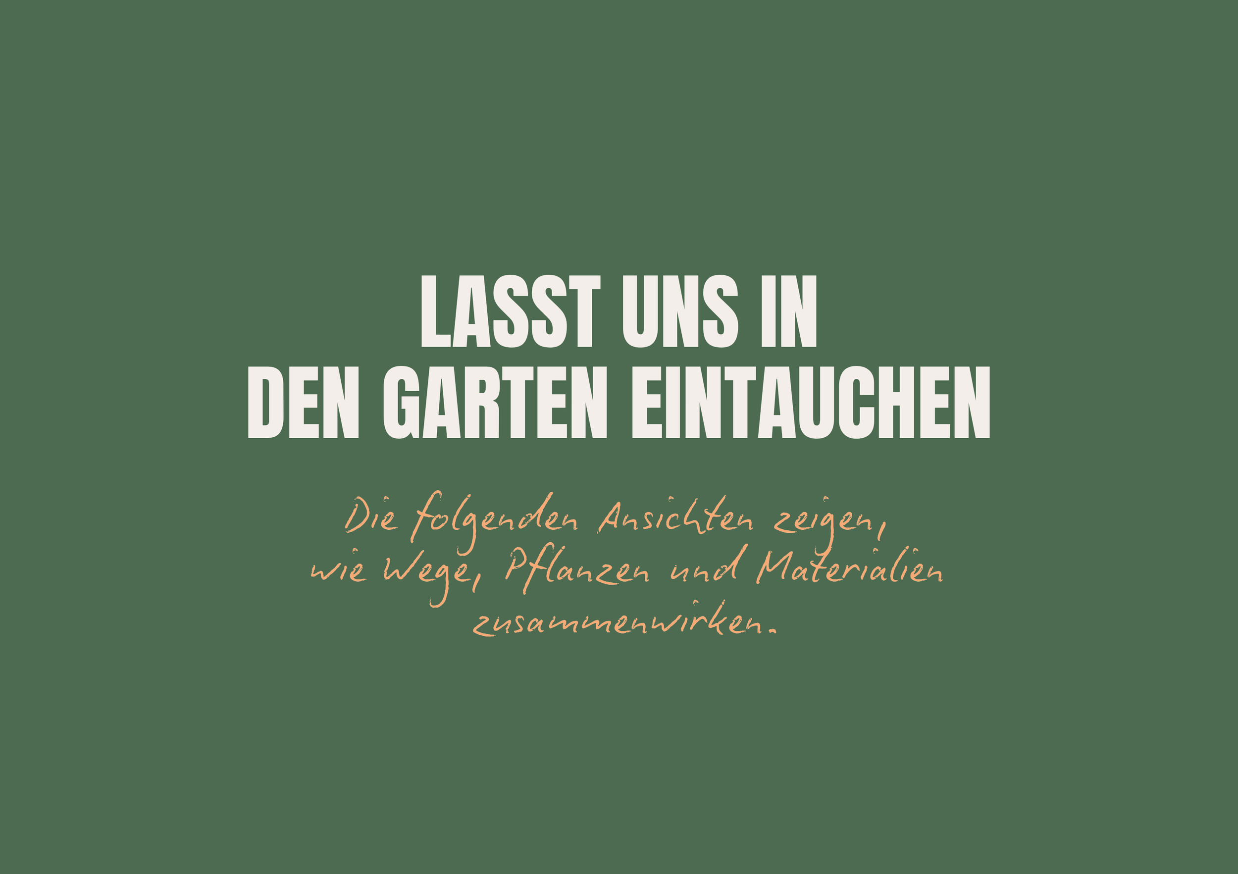 Text auf Bild: Lasst uns in den Garten eintauchen