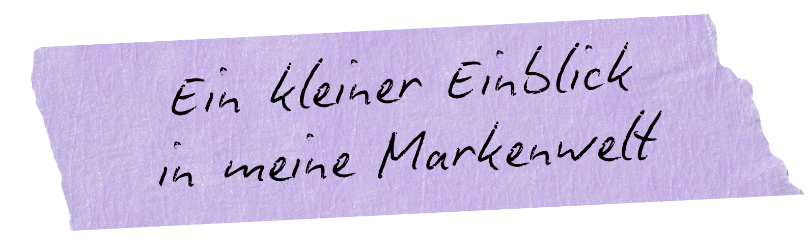 Schrift: EIn kleiner Blick in meine Markenwelt