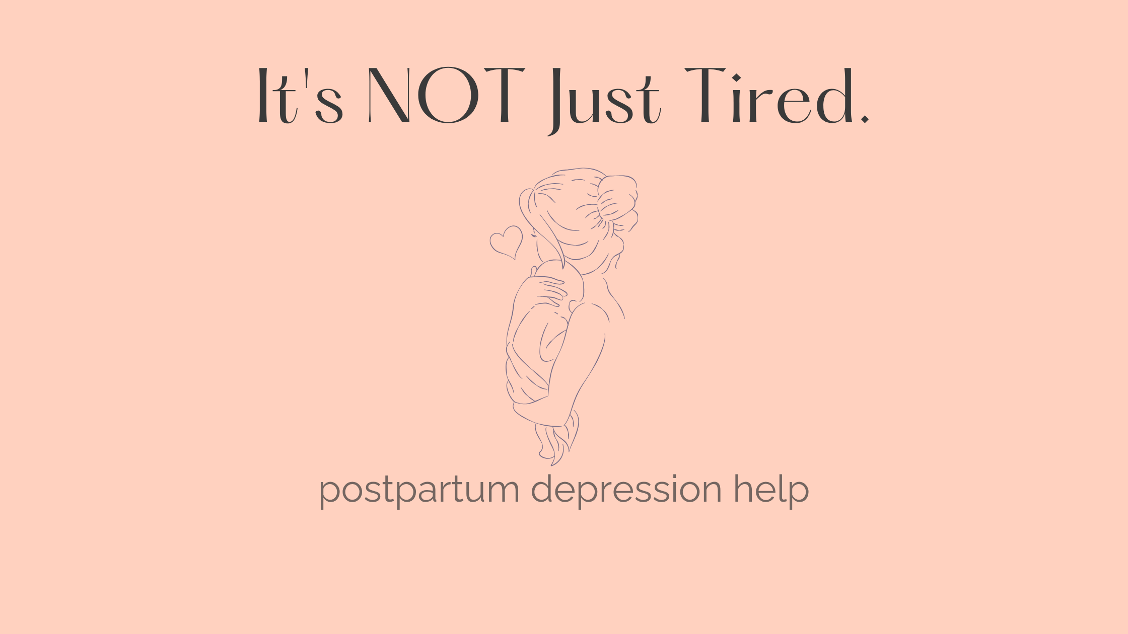 Line drawing of an overwhelmed woman holding her head, with text overlay reading "It's NOT Just Tired." and "postpartum depression help"