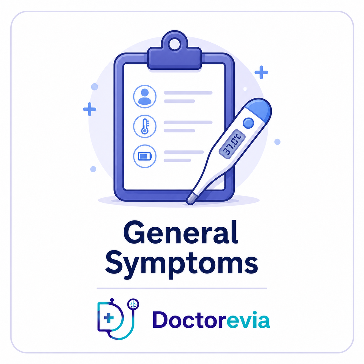 Illustration of a clipboard with health icons, a digital thermometer showing 37.0°C, and the text 'General Symptoms' with the 'Doctorevia' logo.