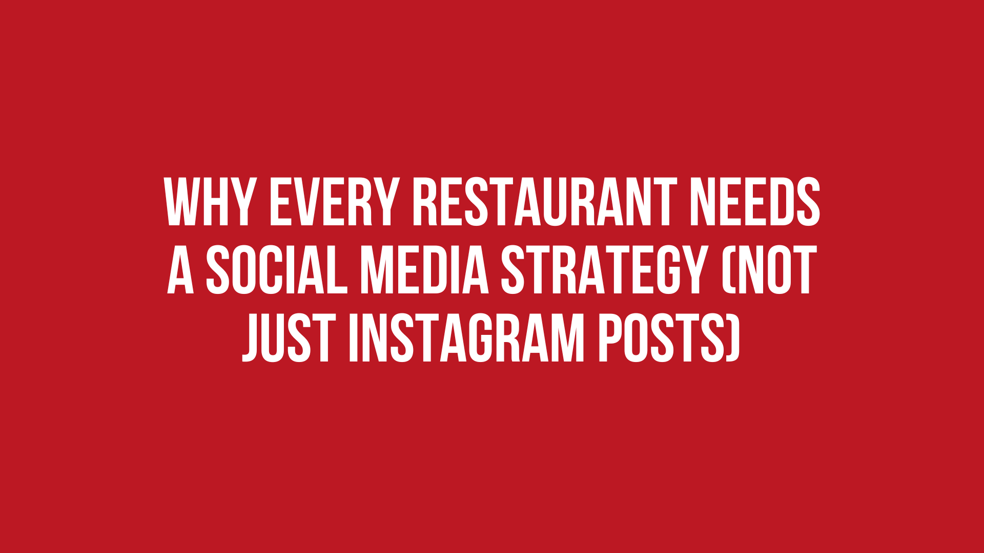 Why Every Restaurant Needs a Social Media Strategy (Not Just Instagram Posts)