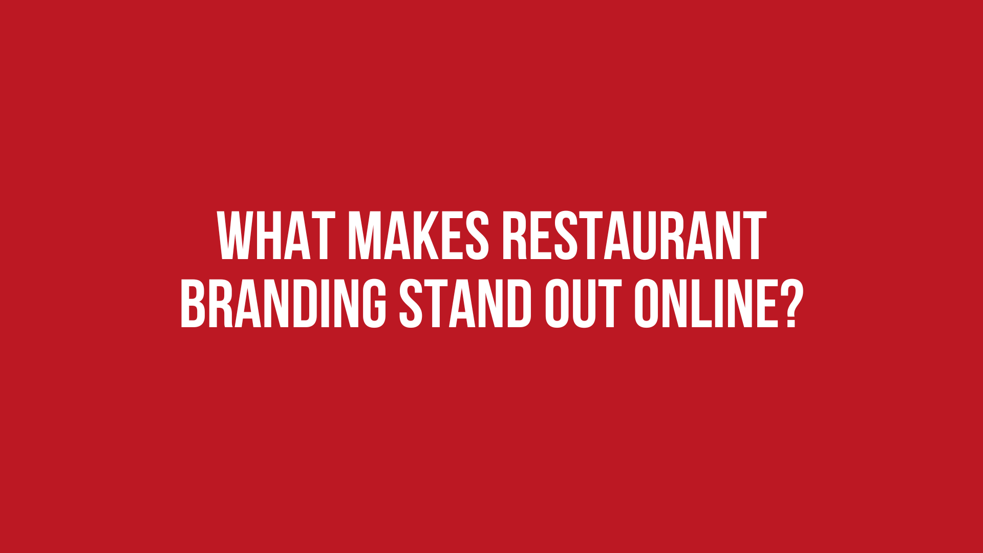 What Makes Restaurant Branding Stand Out Online?