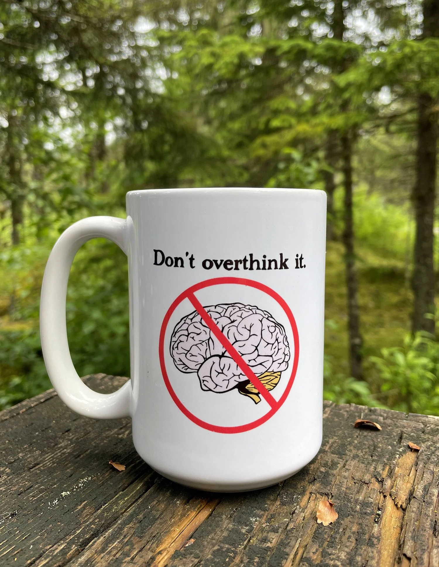 Don't Overthink It 15 oz Ceramic Mug by Mental Cramps