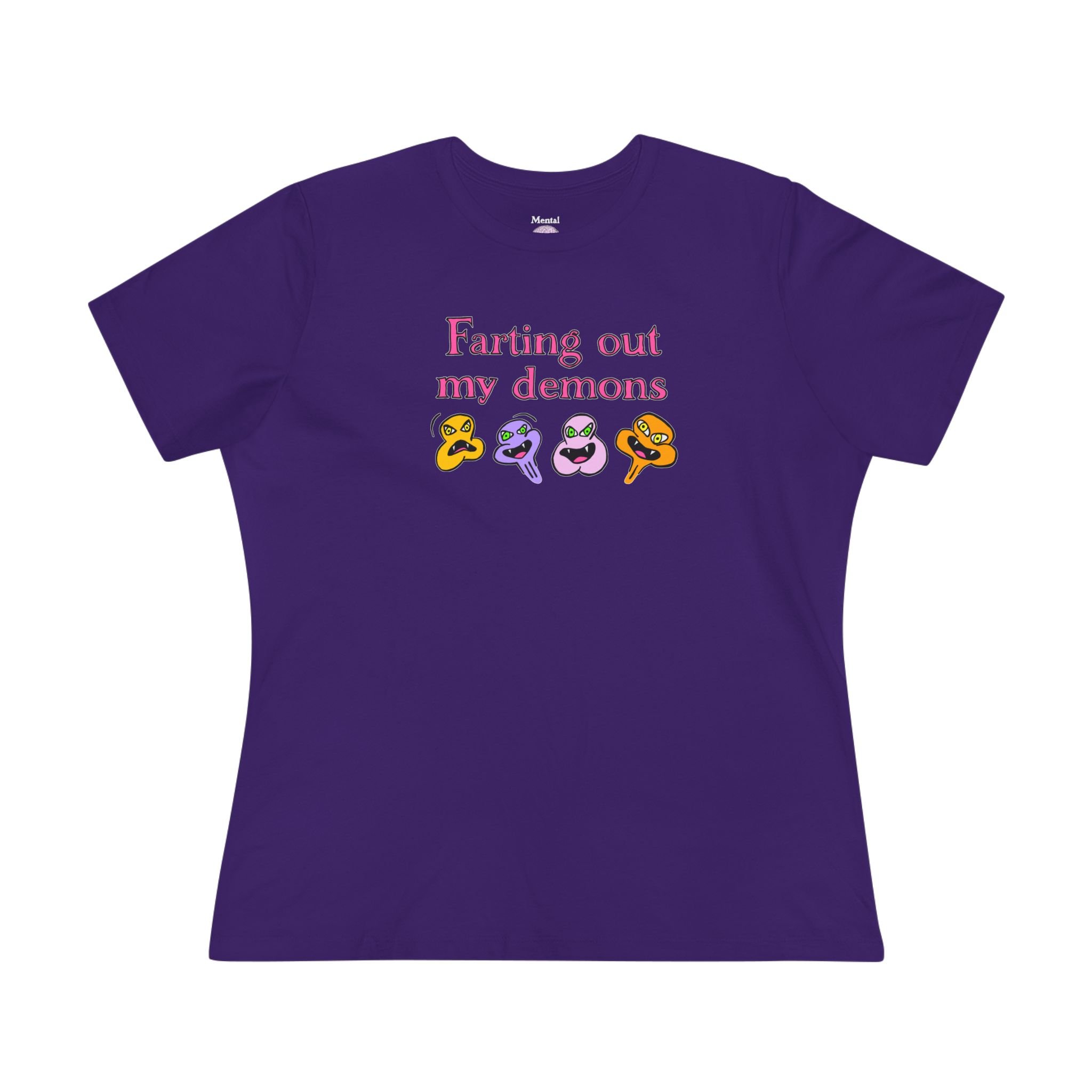 Farting Out My Demons Women's T-Shirt by Mental Cramps