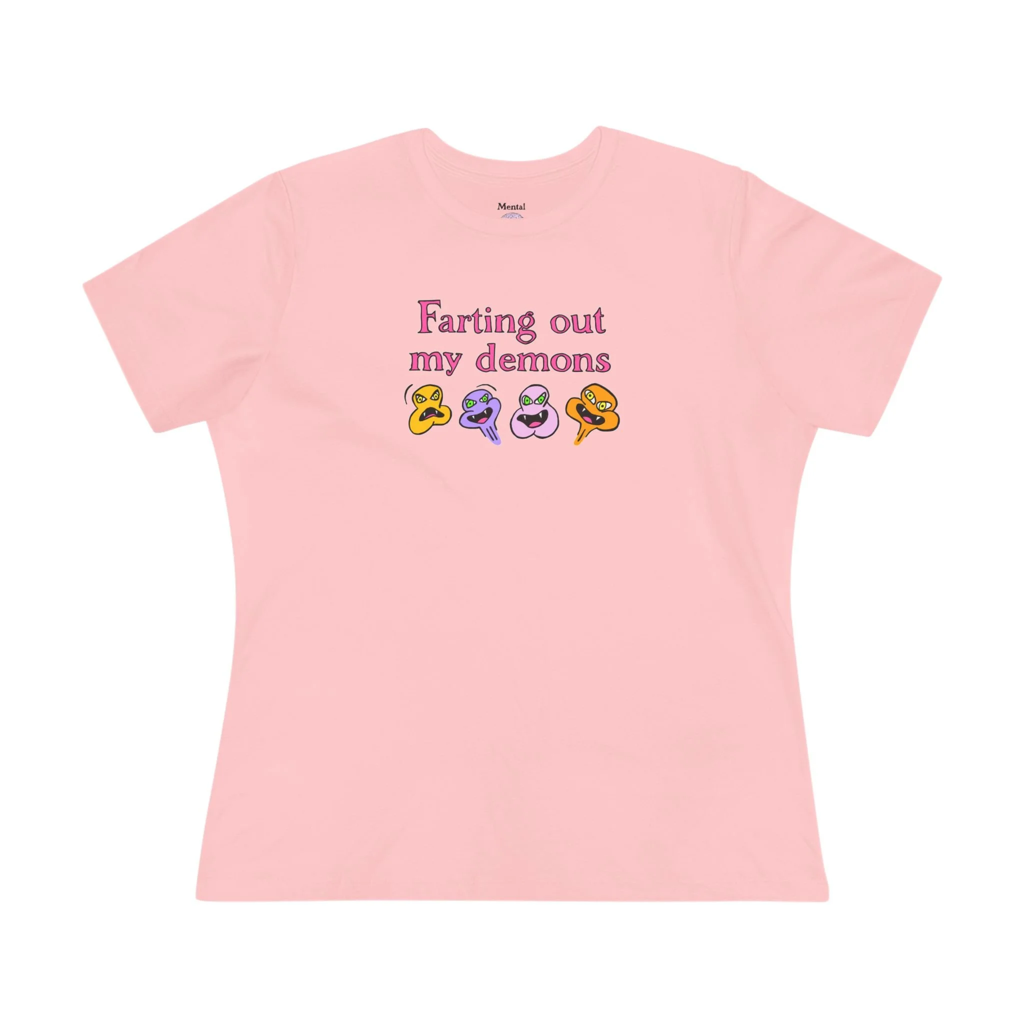 Farting Out My Demons Women's T-Shirt by Mental Cramps