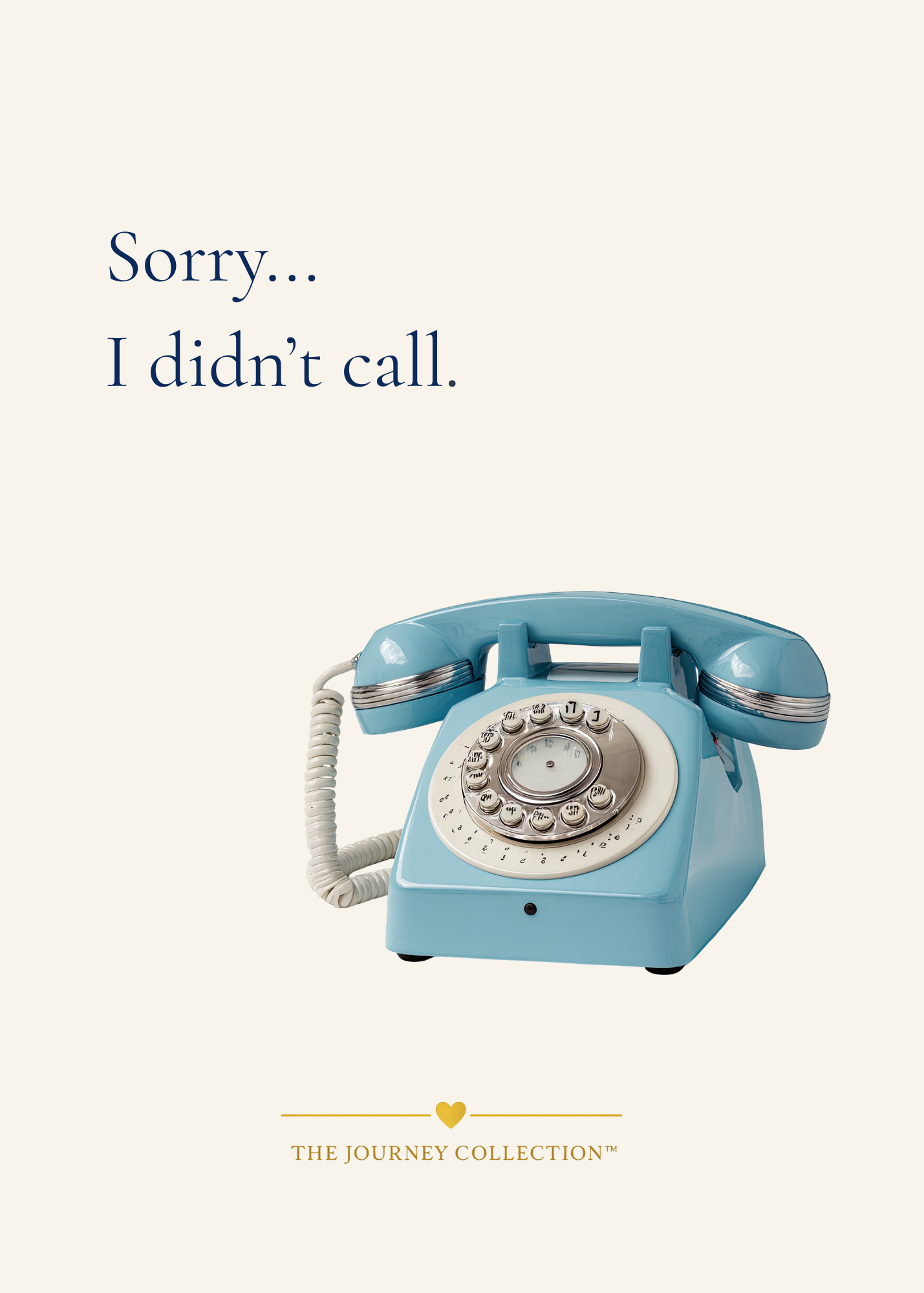 Sorry... I Didn't Call | Digital Greeting Card