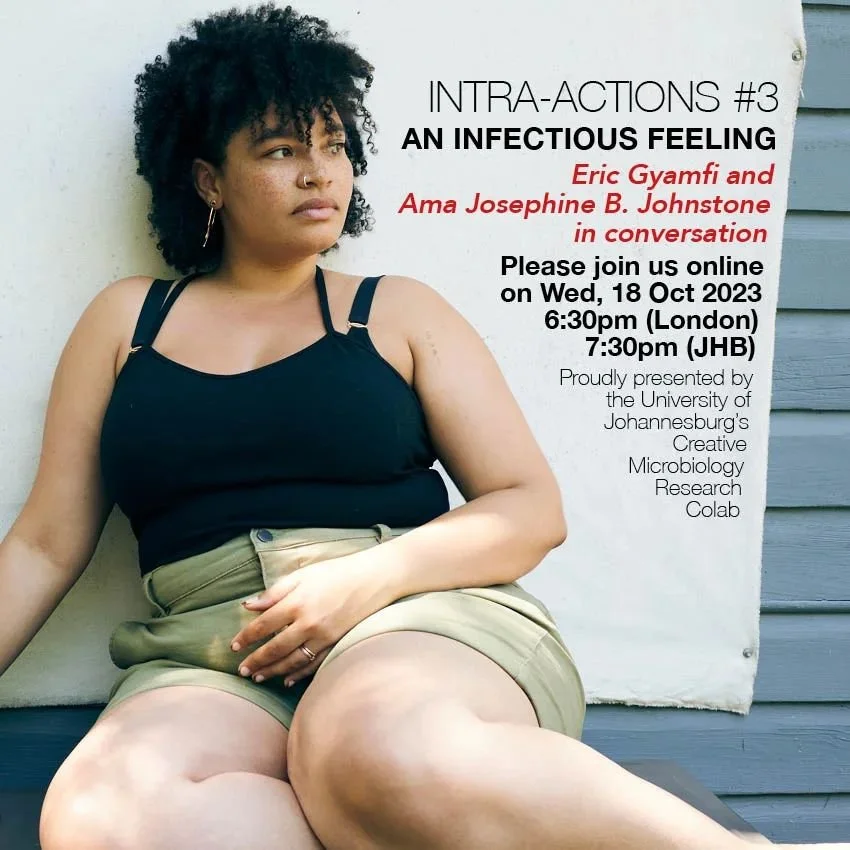 INTRA-ACTIONS #3:
An Infectious Feeling: Eric Gyamfi and Ama Josephine B. Johnstone in conversation

VIAD

 18 October 2023

As part of the Creative Microbiology Research Colab’s (CMRC) Intra-Actions public programme, newly appointed VIAD Research As