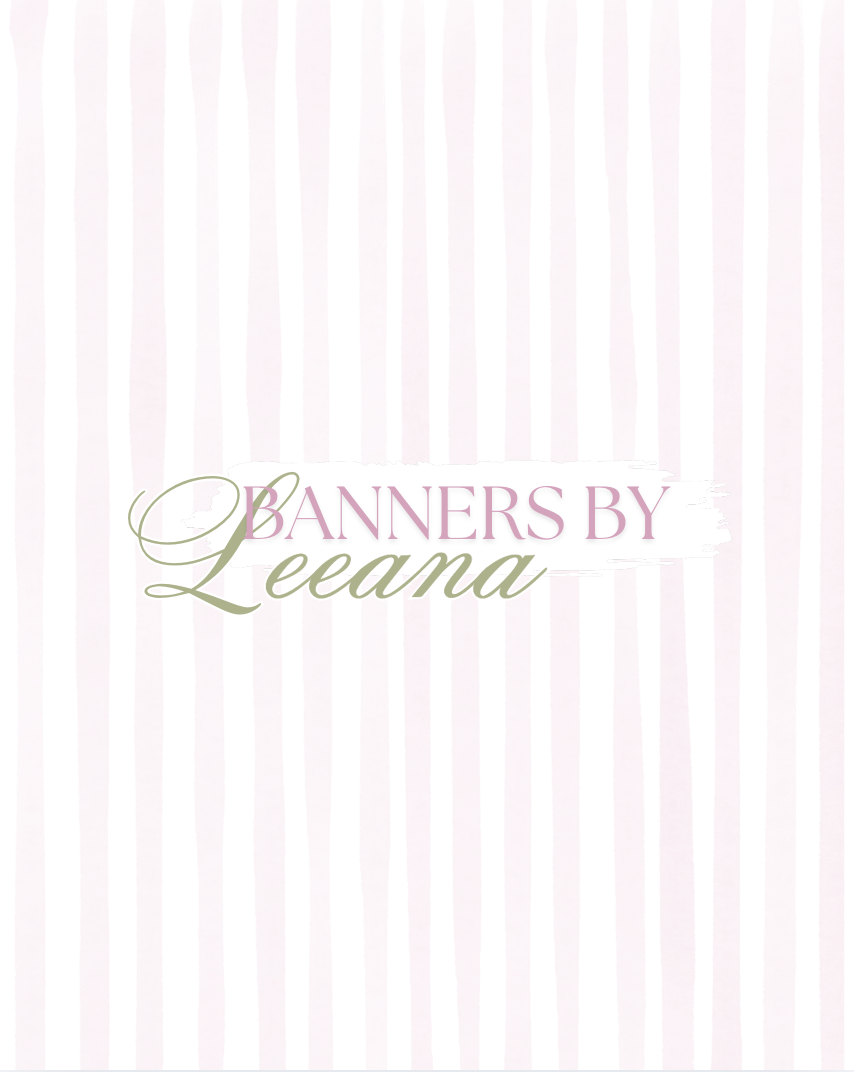 Background with light pink vertical stripes and a logo reading "BANNERS BY Leanna" in pink and green cursive and uppercase font.