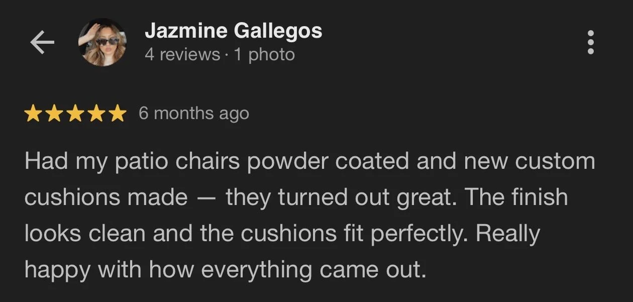 Screenshot of a Google review by Jazmine Gallegos about patio chair cushions, mentioning they are powder coated and custom made, with a positive comment on the finish and fit.