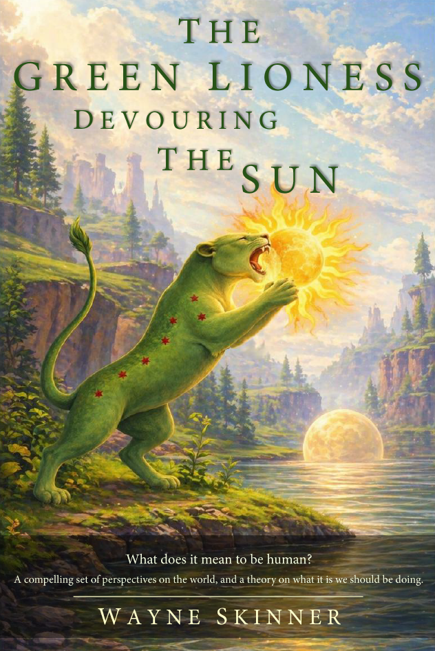Book cover titled "The Green Lioness" by Wayne Skinner, featuring a green lion holding a glowing sun in its paw against a landscape with trees, cliffs, and a river, with a smaller round celestial body in the water.