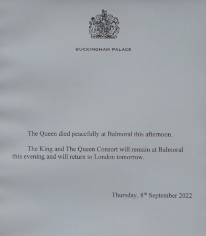 Official announcement from Buckingham Palace stating that Queen Elizabeth passed away peacefully at Balmoral on September 8, 2022, and that the King and Queen Consort will remain at Balmoral and return to London tomorrow.