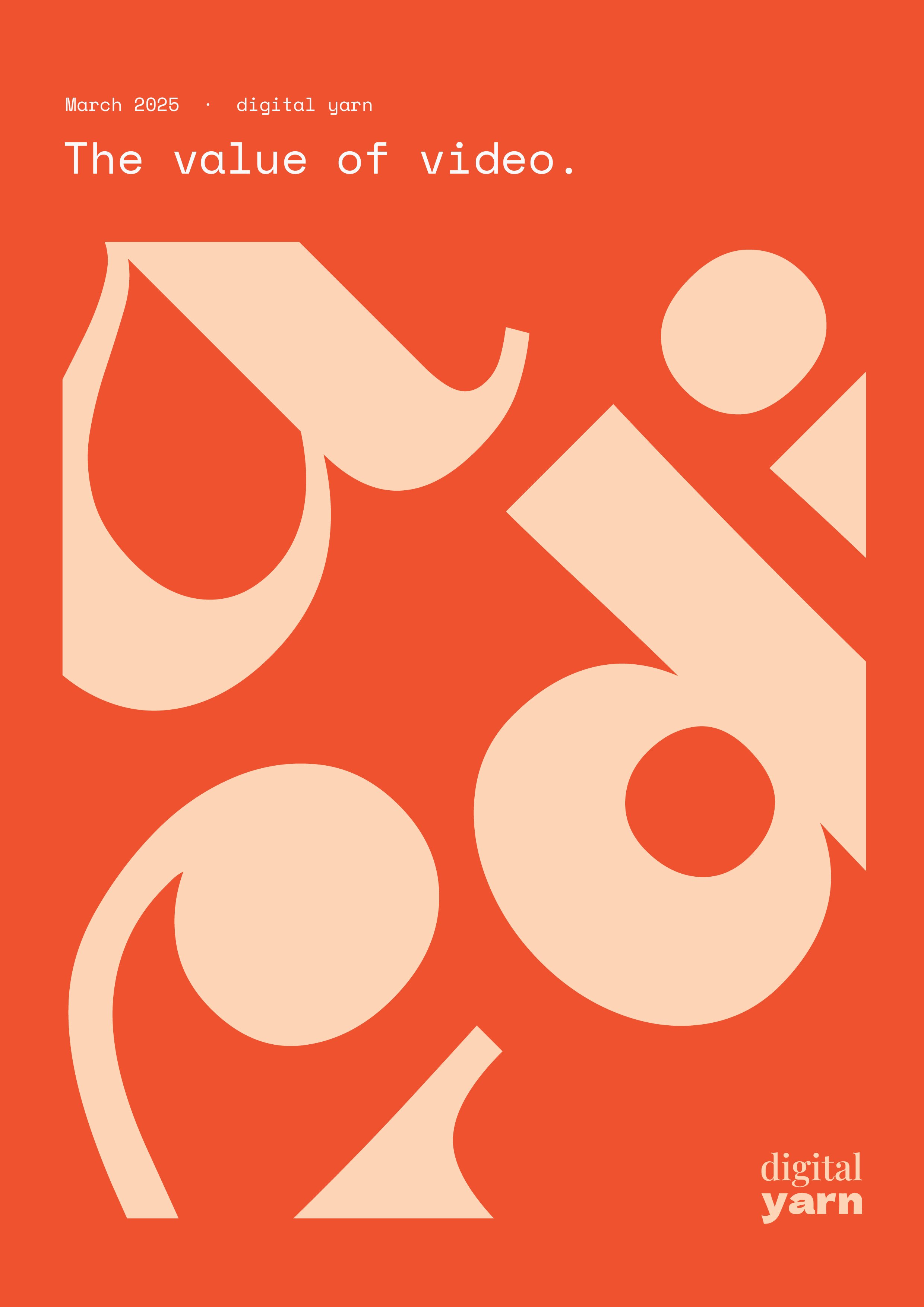 Abstract poster with geometric shapes on an orange background, text reads "The value of video," "March 2025," and "digital yarn."