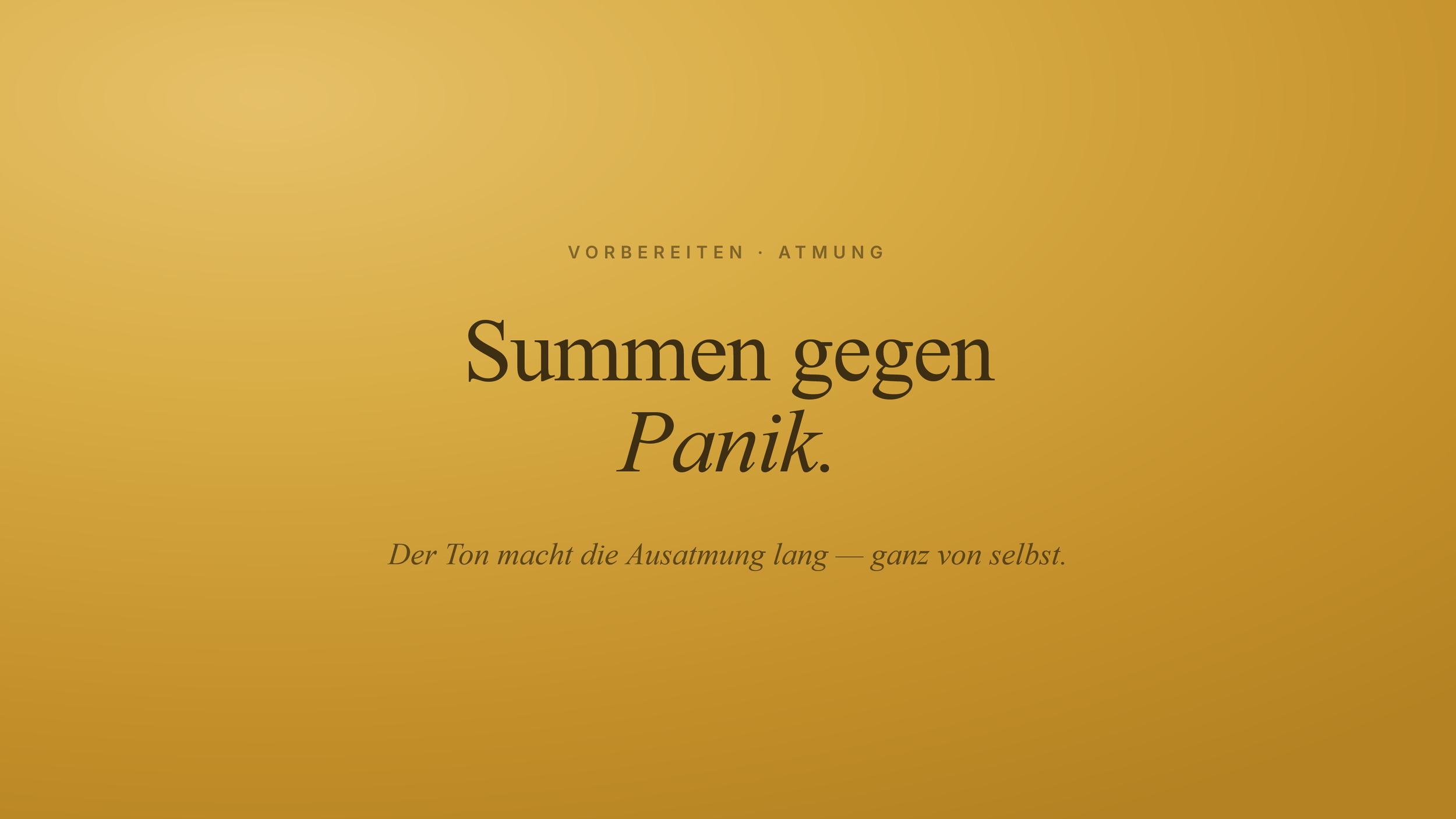 Summen gegen Panik: Warum ein einfacher Ton beim Ausatmen hilft.