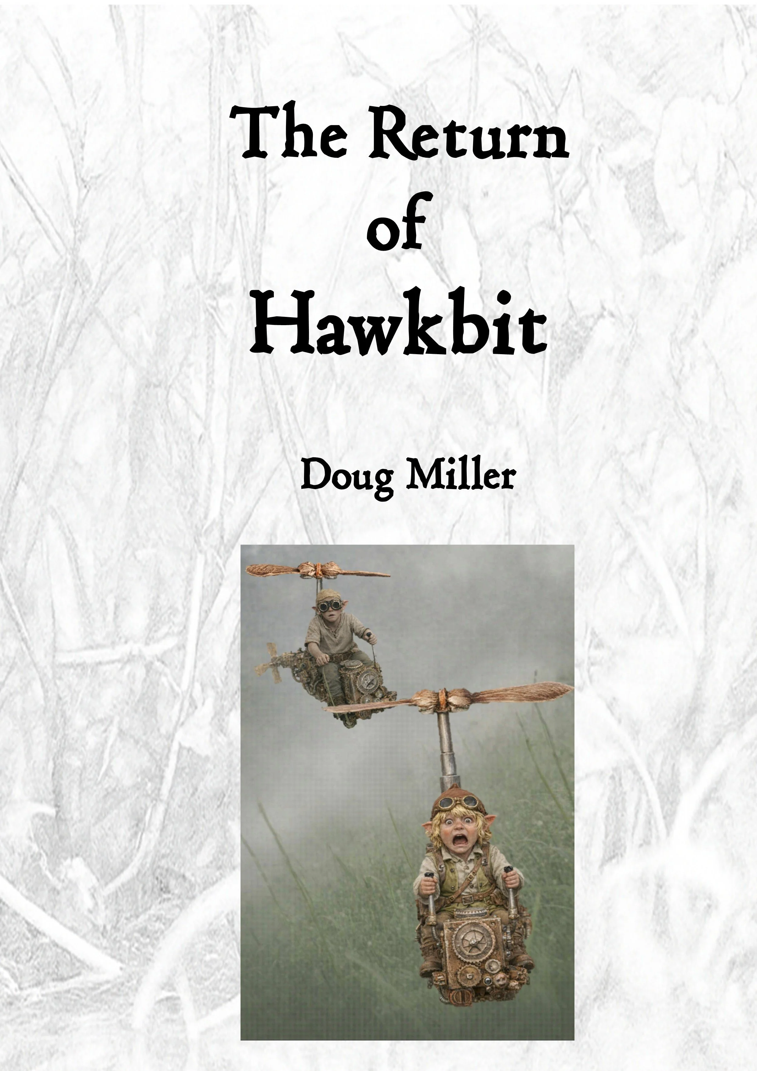 Forthcoming book  'The Return of Hawkbit'  centres on the search by two young elves to find the elder who has authored the guide to presentmindedness to save their woodland community.
