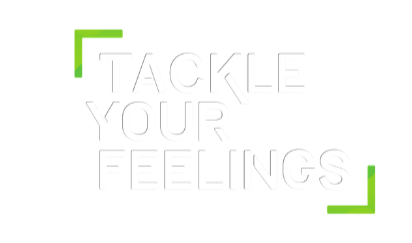 Text that says 'Tackle Your Feelings' with green brackets around the top left and bottom right corners.