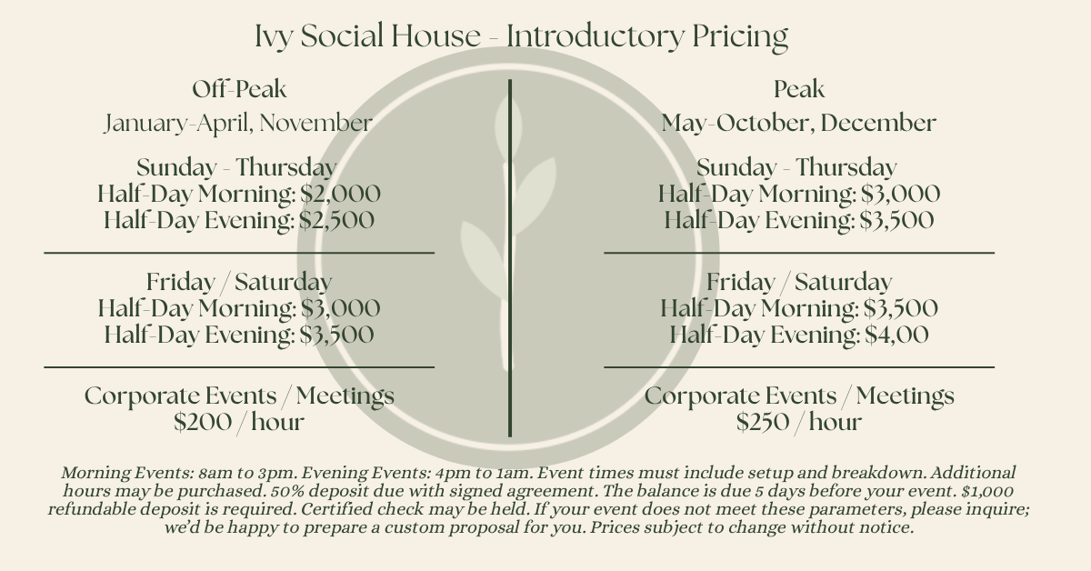 Pricing chart for Ivy Social House with introductory rates for off-peak and peak times, including prices for Sunday-Thursday and Friday-Saturday, as well as corporate event rates. The chart specifies morning and evening event times, deposit requirements, and additional information about event scheduling and policies.