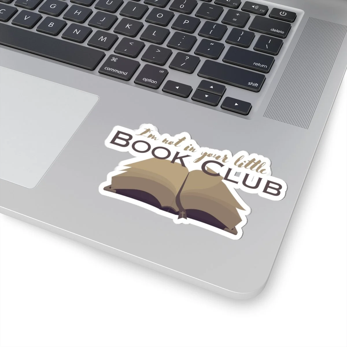 Kiss-Cut Sticker — “I’m Not in Your Little Book Club”