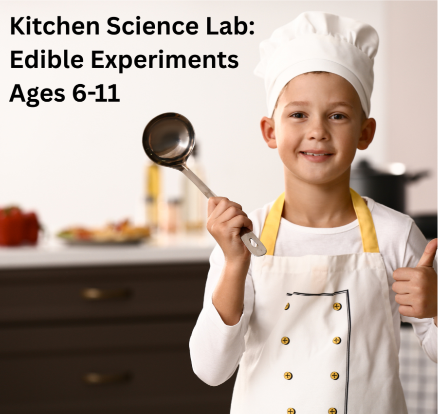 Kitchen Science Lab: Edible Experiments (Ages 6-11)