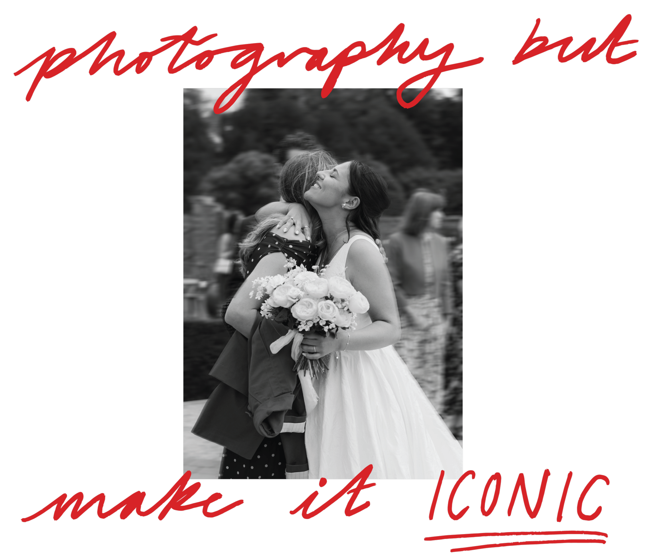 A black and white photo of two women embracing, smiling, and hugging each other outdoors, with text in red cursive and bold fonts overlaid reading "photography by" and "make it count."