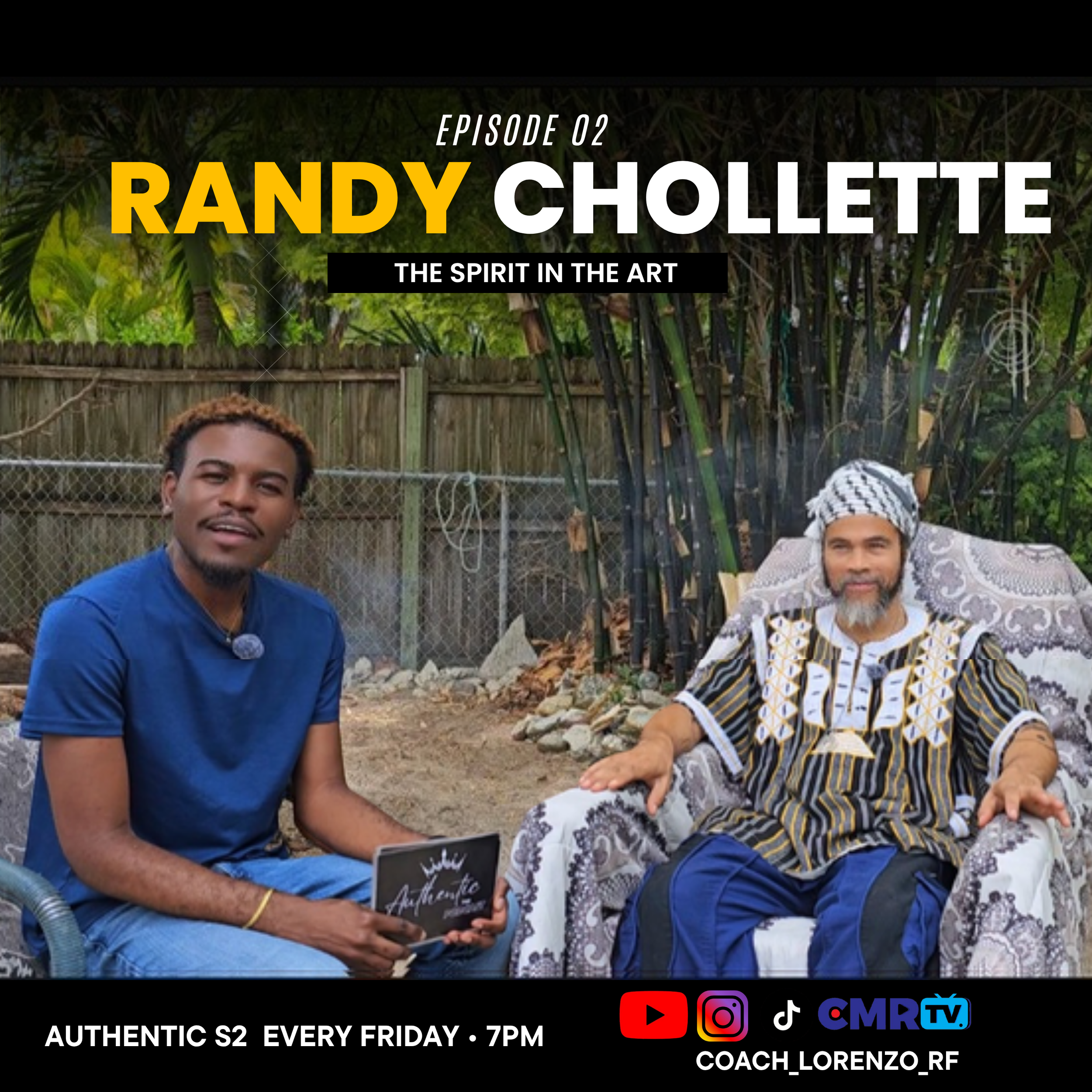 Promotion for episode 02 of a podcast or show featuring Randy Y Chollette, titled "The Spirit in the Art". The image shows two men sitting outdoors in front of a wooden fence and lush greenery, with text overlay and social media icons at the bottom.