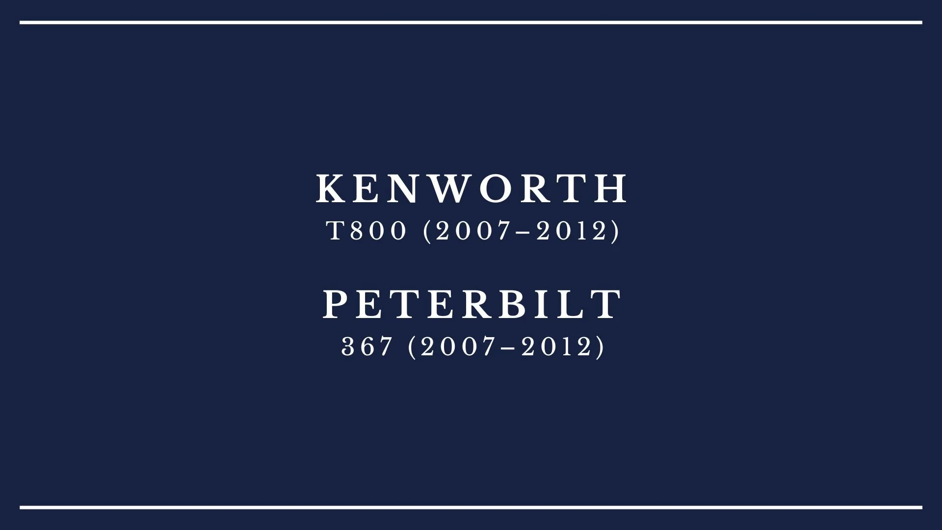Text on a dark blue background reads: 'KENWORTH T800 (2007-2012) PETERBILT 367 (2007-2012).'