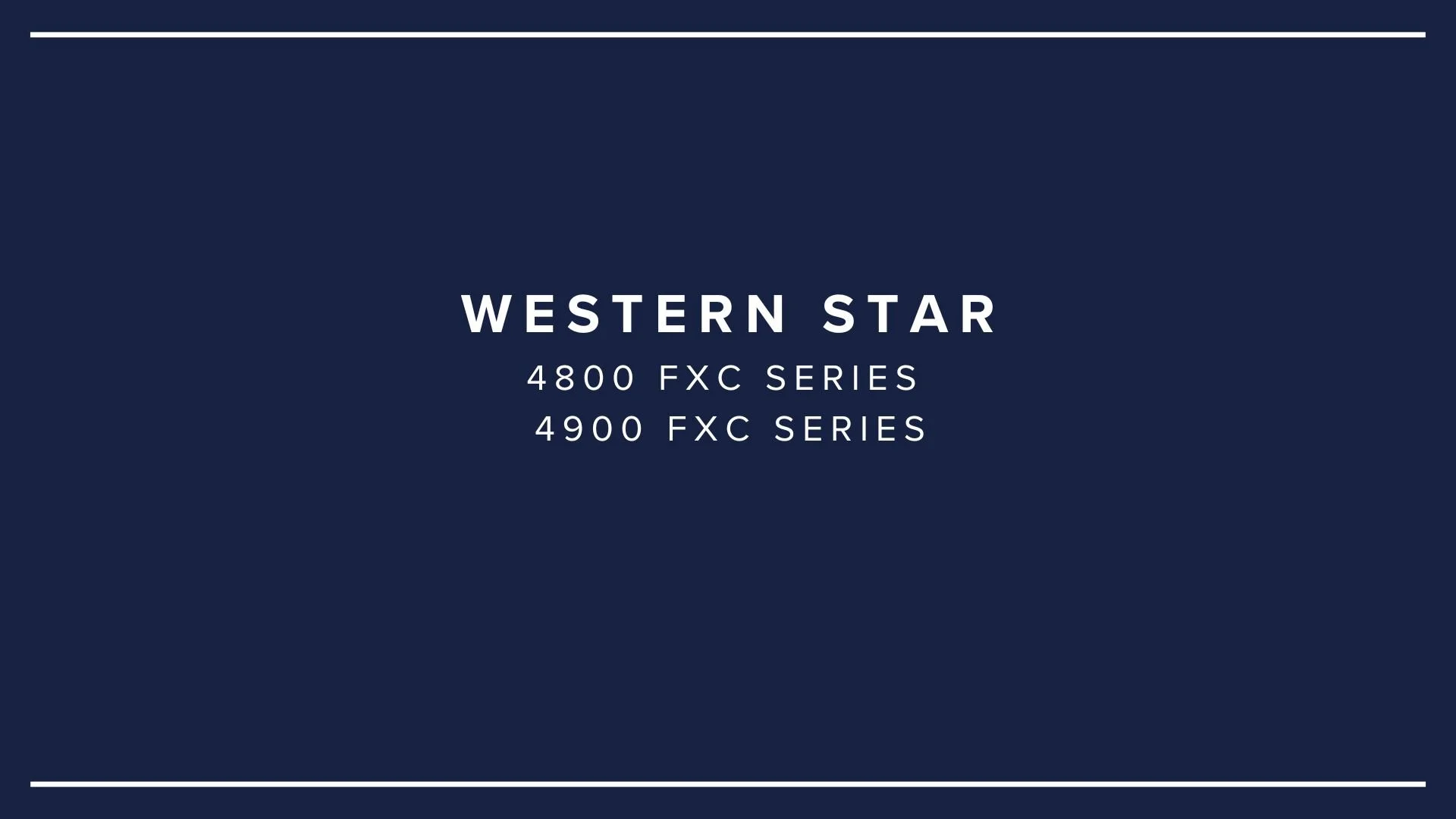 Slide titled "Western Star" featuring text about 4800 FXC and 4900 FXC Series on a dark blue background with white borders at the top and bottom.