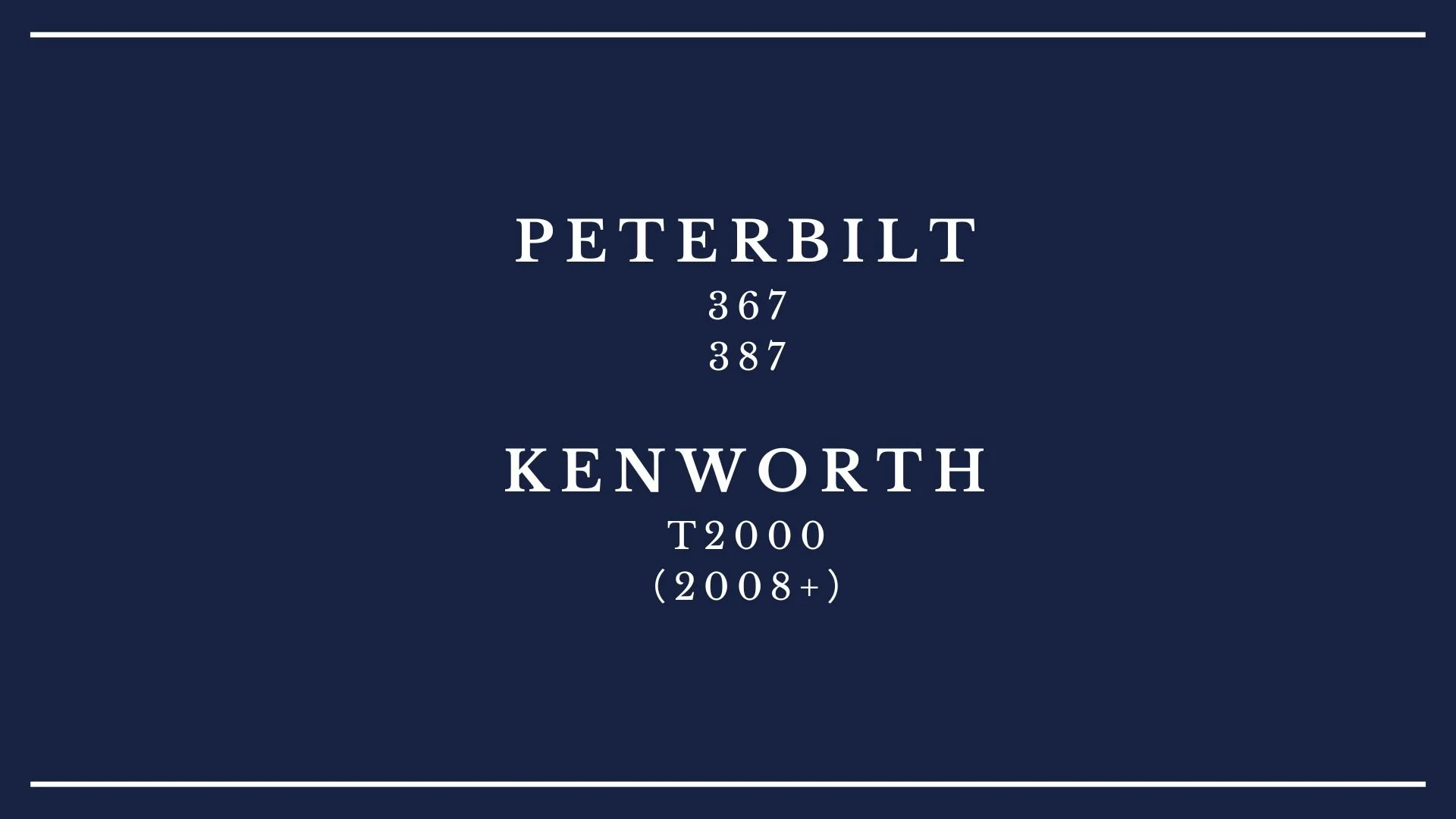 Sign displaying 'Peterbilt 367 387 Kenworth T2000 (2008+)'.