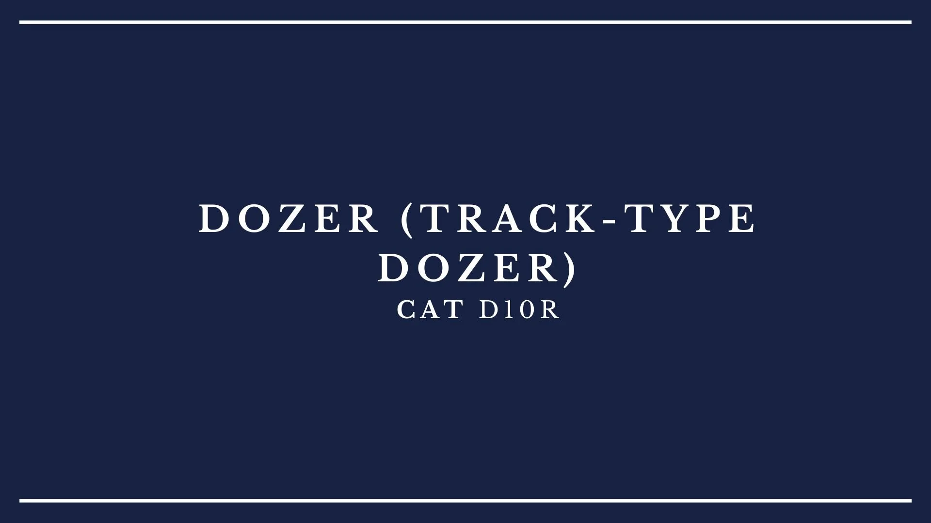 Text on a dark blue background reads 'Dozer (Track-Type Dozer) Cat D10R'.