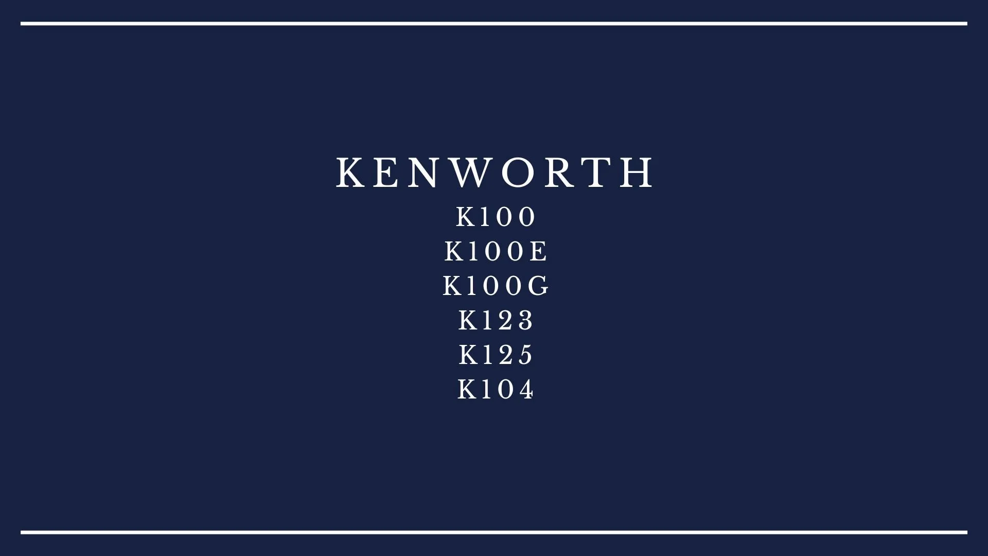 Kenworth K100 truck models listed on a dark blue background.