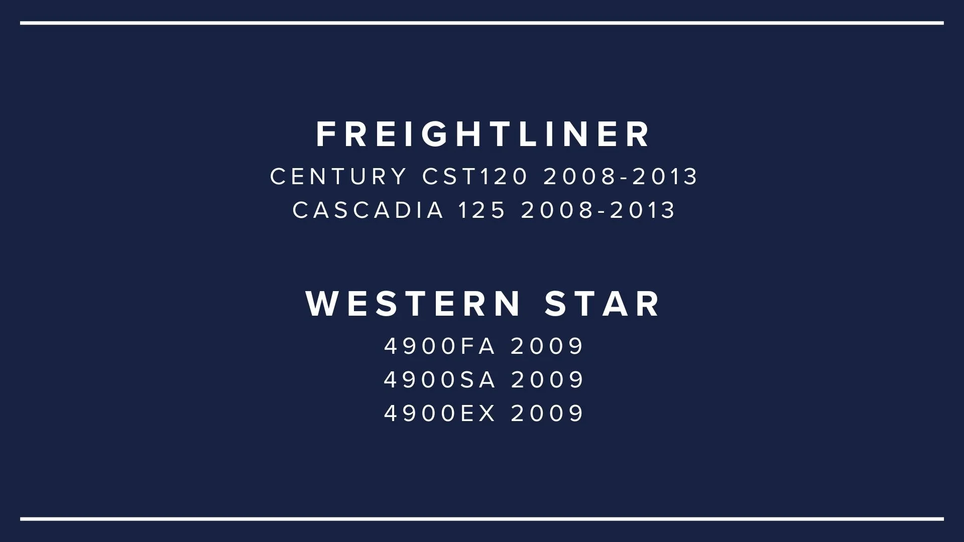 Title: Freightliner Western Star truck models, Century CST120, Cascadia 125, 2008-2013, 4900FA, 4900SA, 4900EX, 2009, on a dark blue background with white borders.