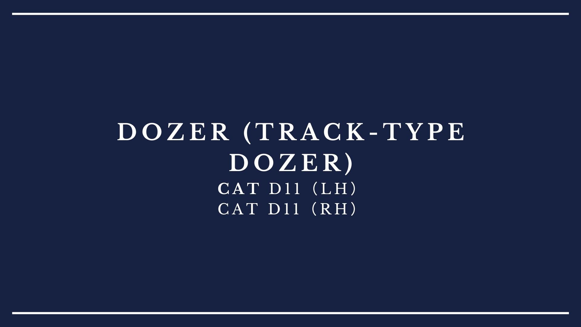 Diagram of a dozer track-type dozer, showing the left and right components labeled as CAT D11 LH and RH.