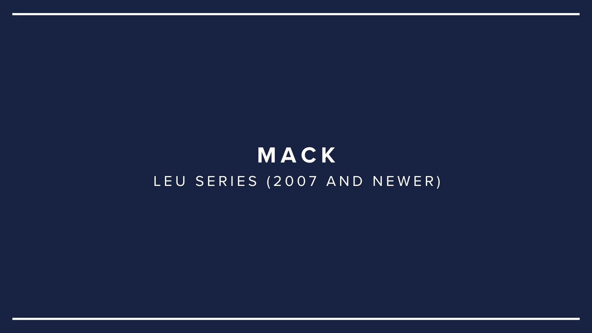 Title slide with blue background showing text 'MACK LEU SERIES (2007 AND NEWER)' in white.