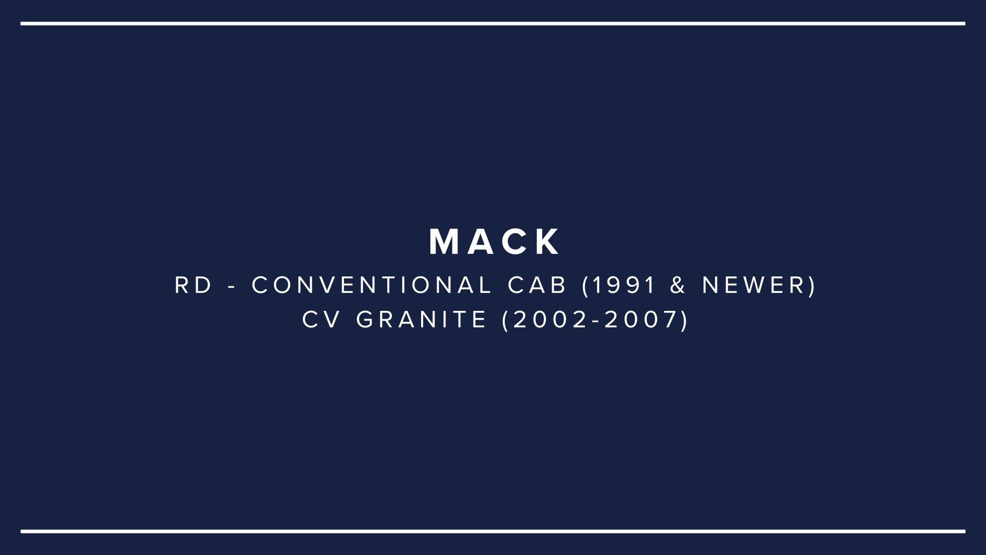 Text on a dark blue background displaying the name 'MACK' and details about a vehicle model, including 'RD - CONVENTIONAL CAB (1991 & NEWER)' and 'CV GRANITE (2002-2007)'.