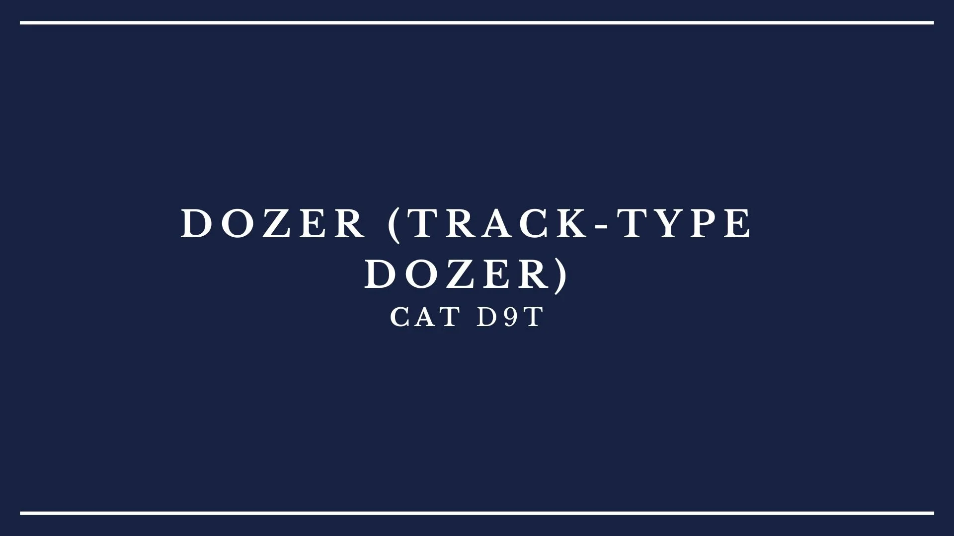Dark blue background with white text reading 'Dozer (Track-Type Dozer) CAT D9T'.