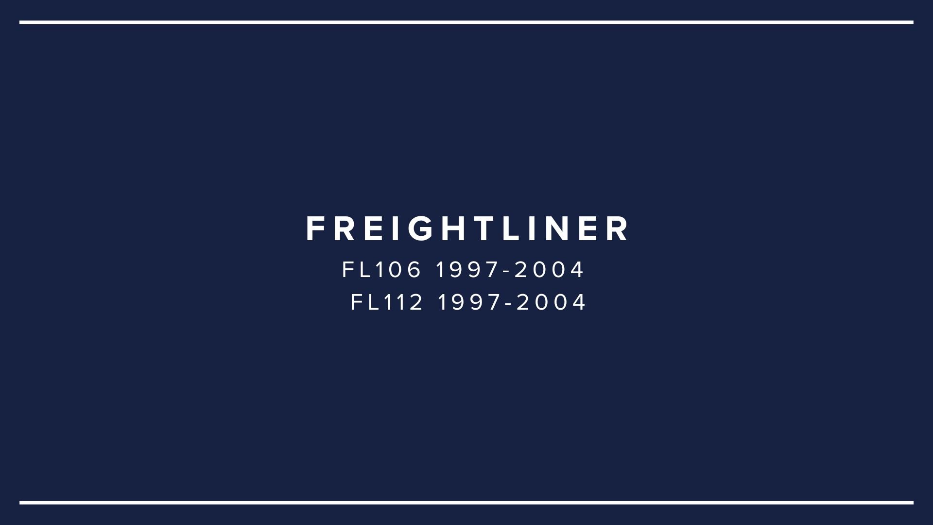 Image of a sign or label reading 'Freightliner, FL106 1997-2004, FL112 1997-2004' in white text on a dark blue background.