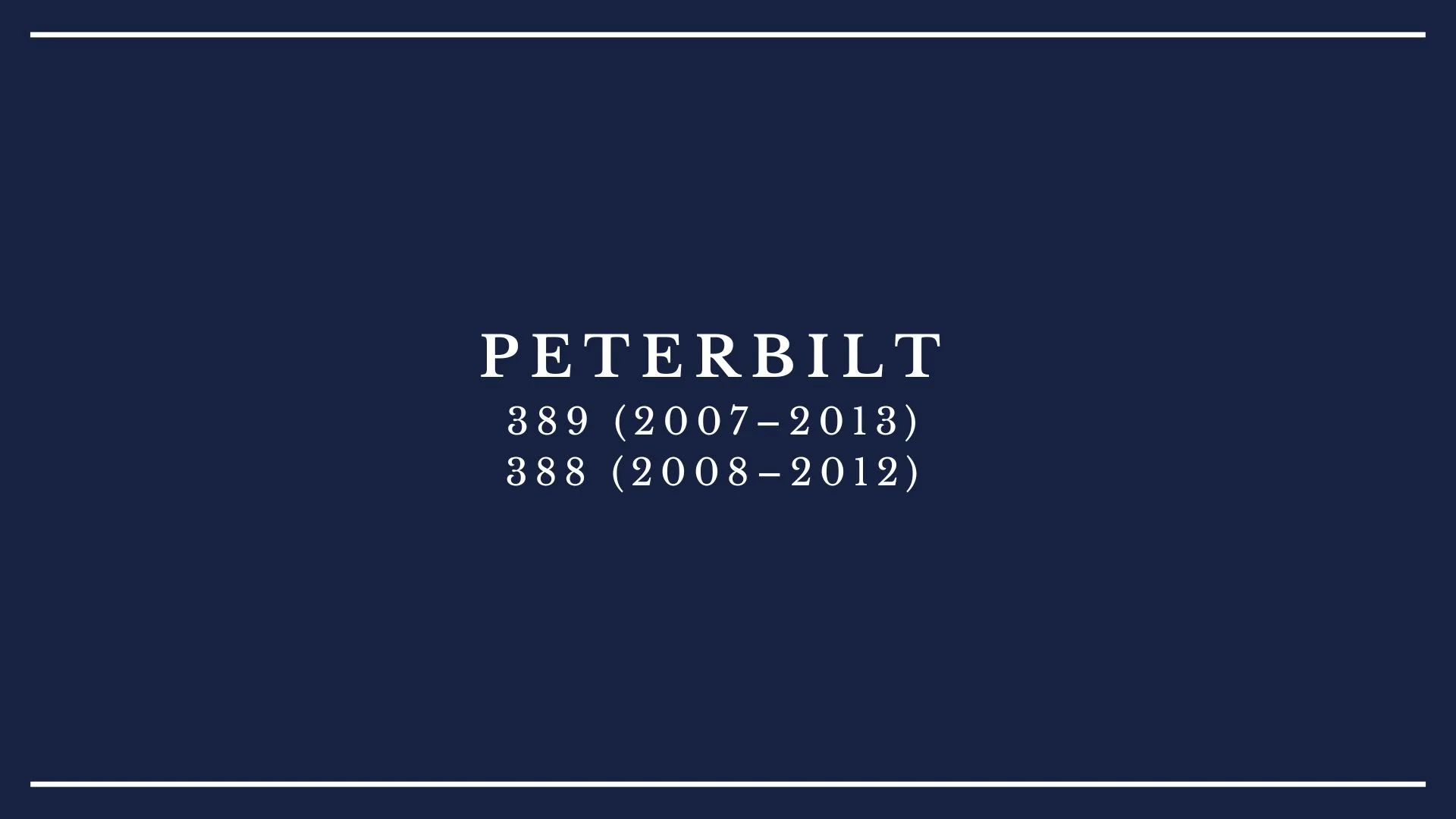 A dark blue background with white text showing the name 'Peterbilt' and two model years, '389 (2007-2013)' and '388 (2008-2012)'.