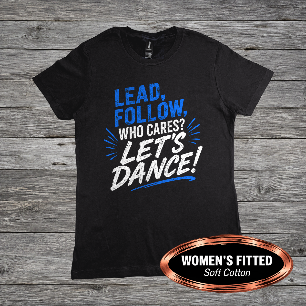 Lead, Follow, Who Cares? Let's Dance!