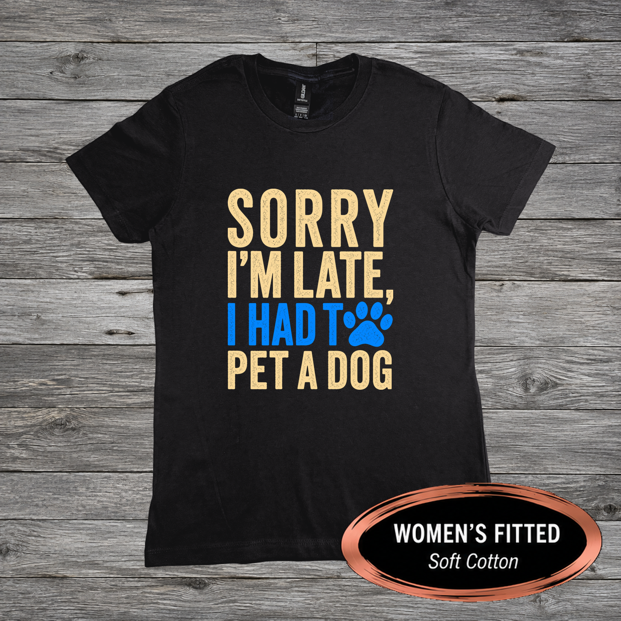 FF-HUM-003_Sorry-Im-Late-I-Had-to-Pet-a-Dog_Product-Mockup_G640L.png