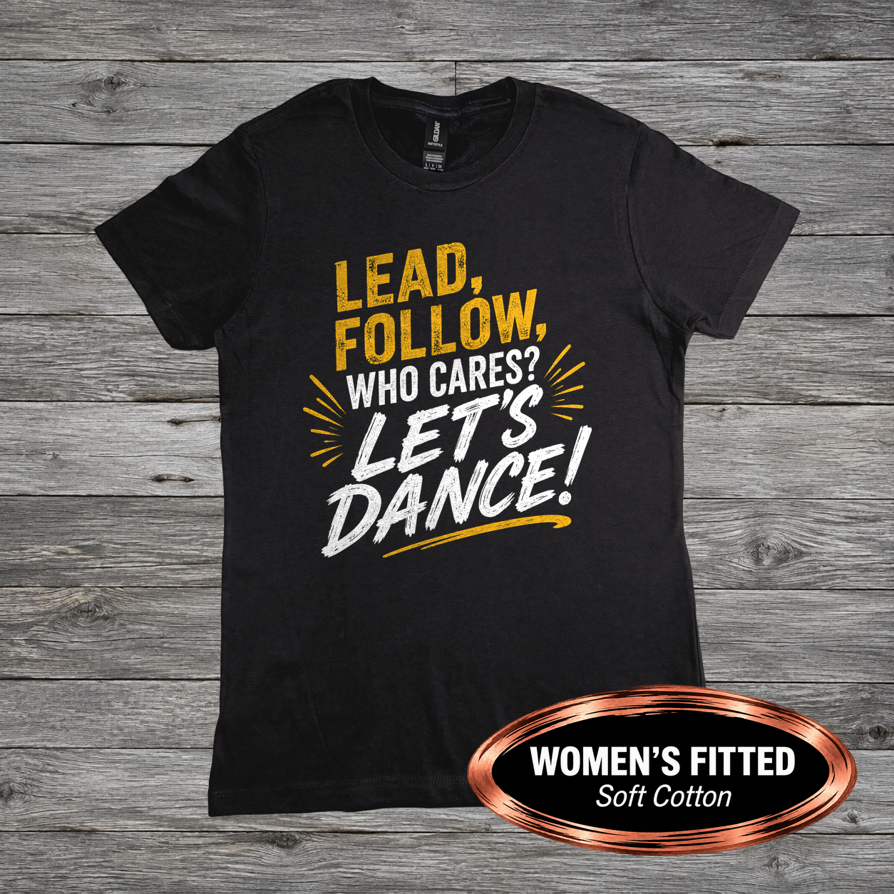 FF-DNC-002-GLD_Lead-Follow-Who-Cares-Let's-Dance_Product-Mockup_G640L.png