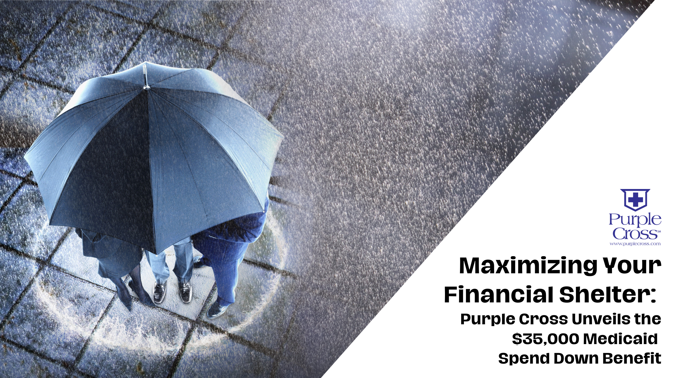 Maximizing Your Financial Shelter: Purple Cross Unveils the $35,000 Medicaid Spend Down Benefit