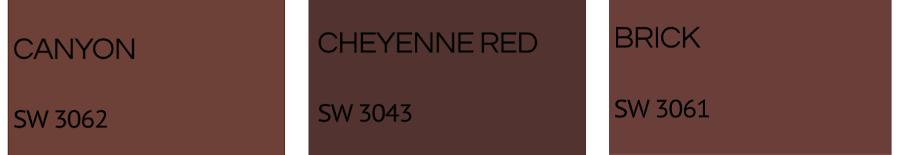 Image showing three paint color swatches labeled Canyon, Cheyenne Red, and Brick with respective color codes SW 3062, SW 3043, and SW 3061.