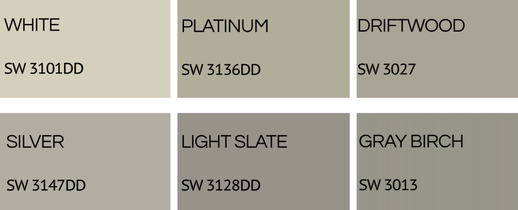 A color palette showing various shades of neutral colors, labeled with their color names and color codes. Top row: White (SW 3101DD), Platinum (SW 3136DD), Driftwood (SW 3027). Bottom row: Silver (SW 3147DD), Light Slate (SW 3128DD), Gray Birch (SW 3013).