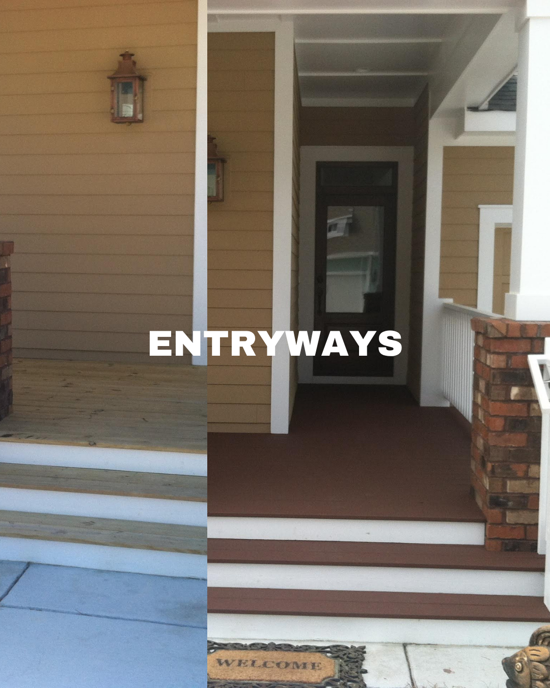 Split image showing two entryways, one on the left with a wooden porch and steps, and one on the right with a staircase and a welcome mat, labeled 'ENTRYWAYS'