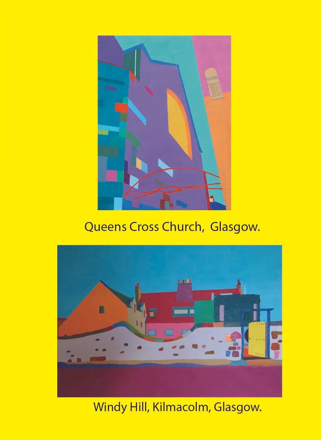 Two colourful paintings of buildings based on Mackintosh's  Queens Cross Church in Glasgow  and Windy Hill, Kilmacolm.