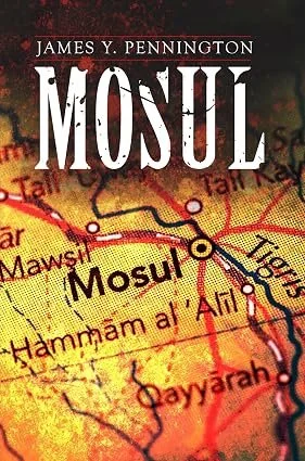Book cover for 'Mosul' by James Y. Pennington showing a map of Mosul, Iraq, with surrounding labels and roads.
