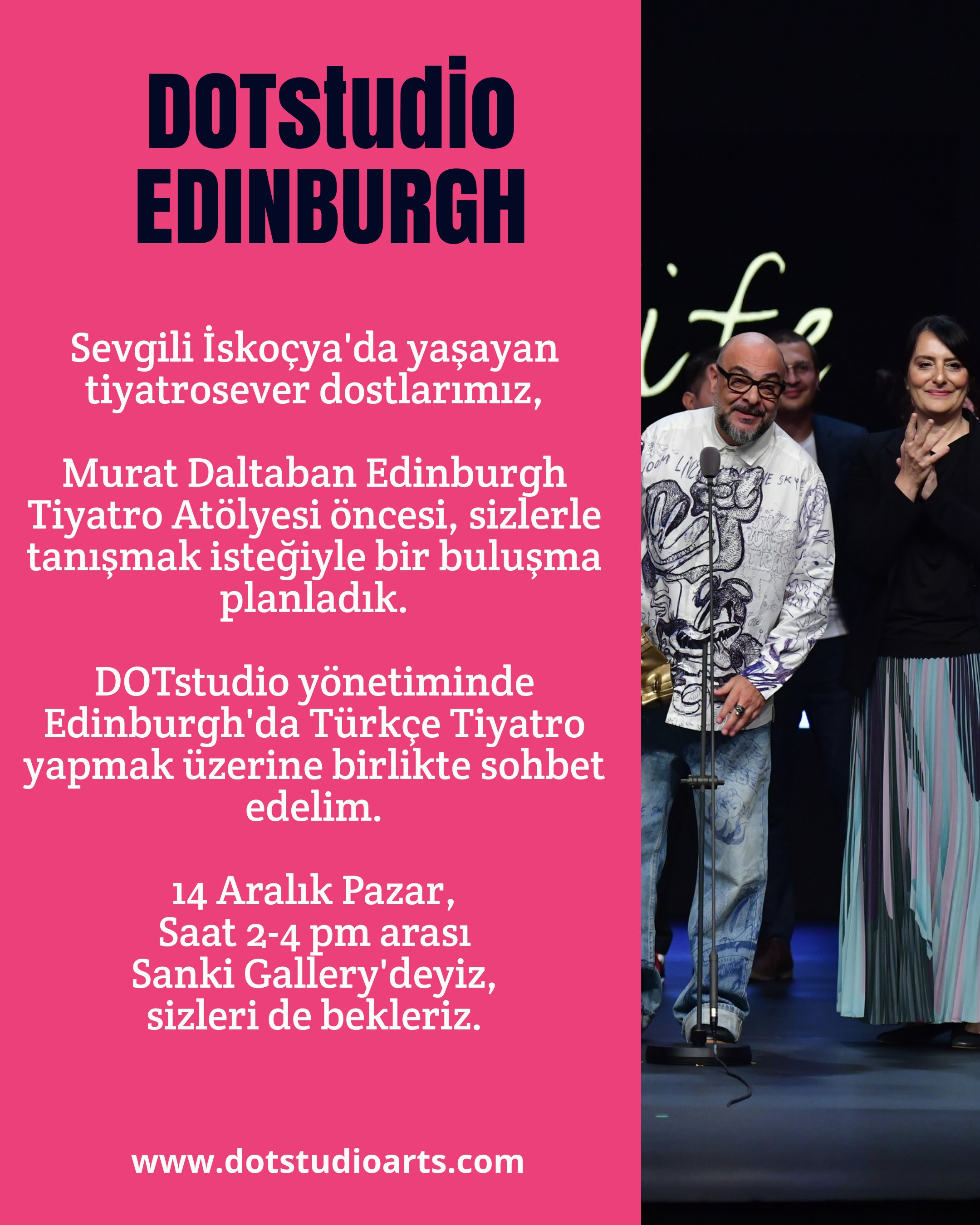 Poster for Dotst studio Edinburgh event with a photo of people on stage, including a man with glasses and a woman in a striped dress, with pink background on left side and black on right side, featuring text in Turkish advertising event details.