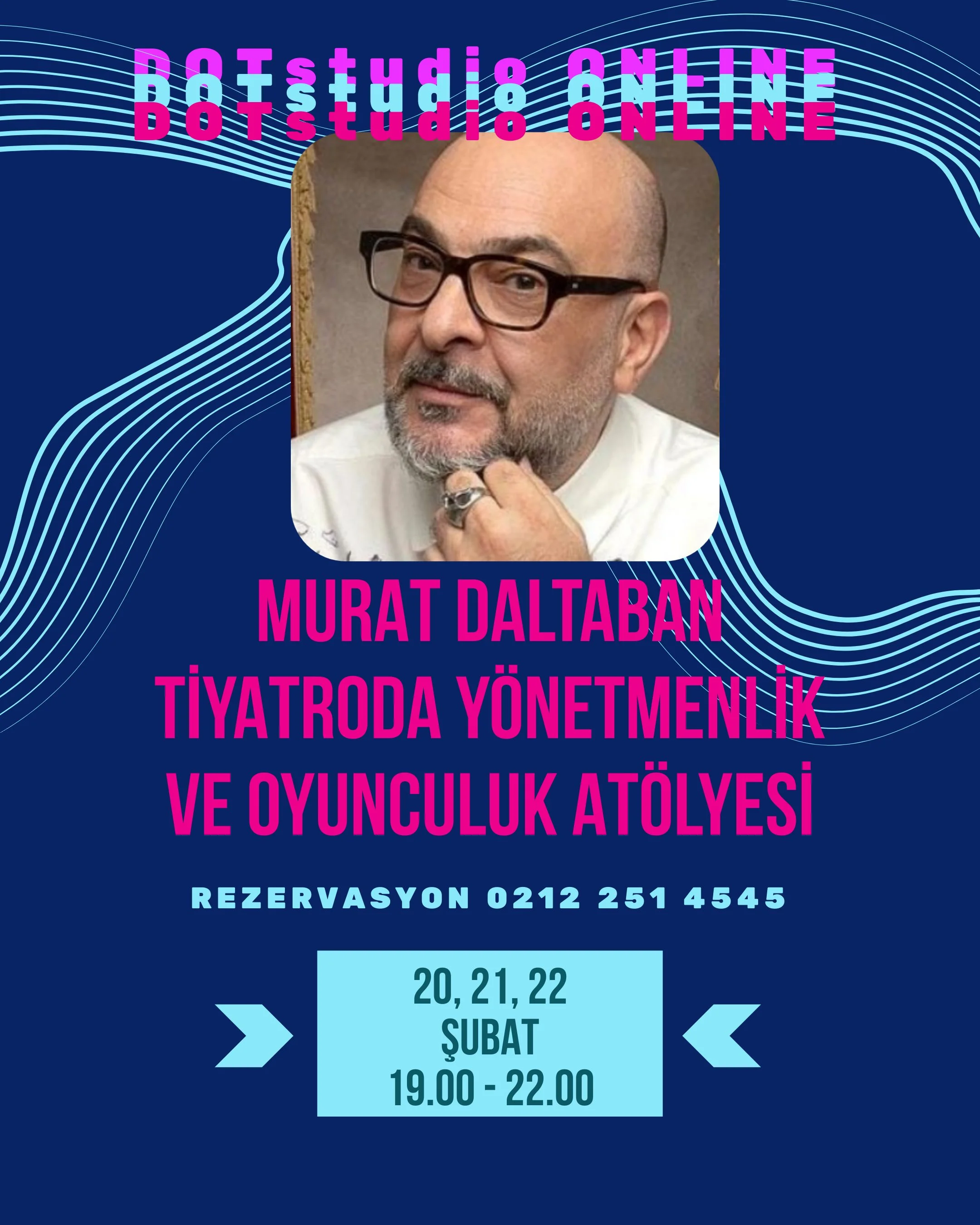 Poster for an online workshop with Murat Daltaban, a theatre director and actor. The poster features a portrait of Murat Daltaban wearing glasses, with a beard, holding his chin, and looking at the camera. The background has a dark blue color with li