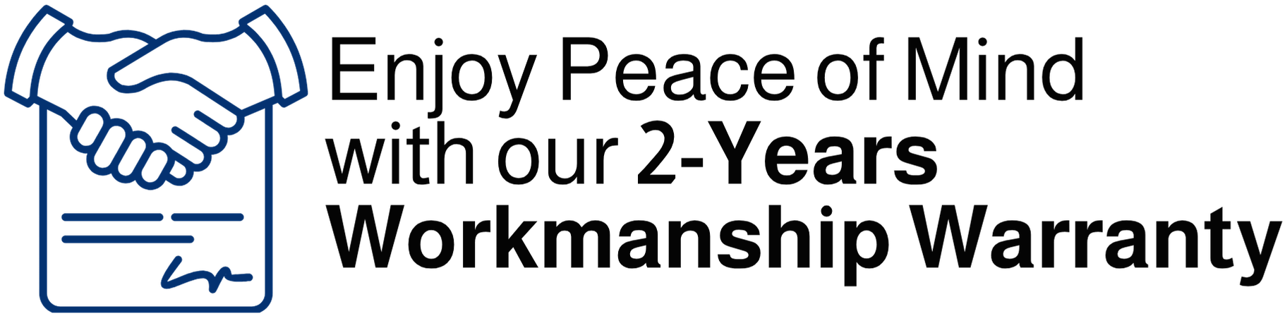 Illustration of two hands shaking with a signature line below, next to text that says "Enjoy Peace of Mind with our 2-Years Workmanship Warranty."