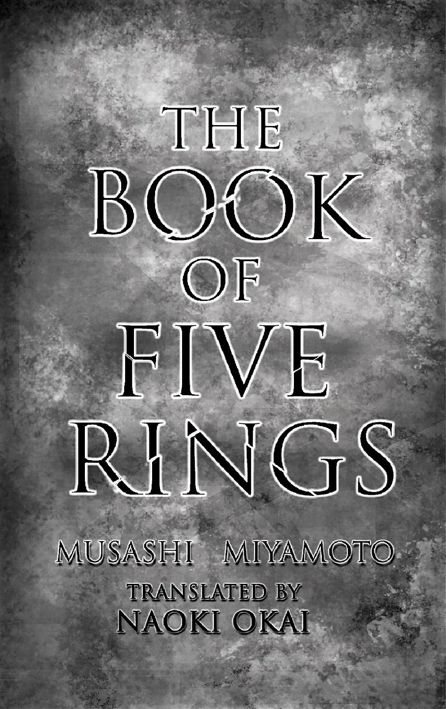 The Book of Five Rings by Musashi Miyamoto - Translated by Naoki Okai