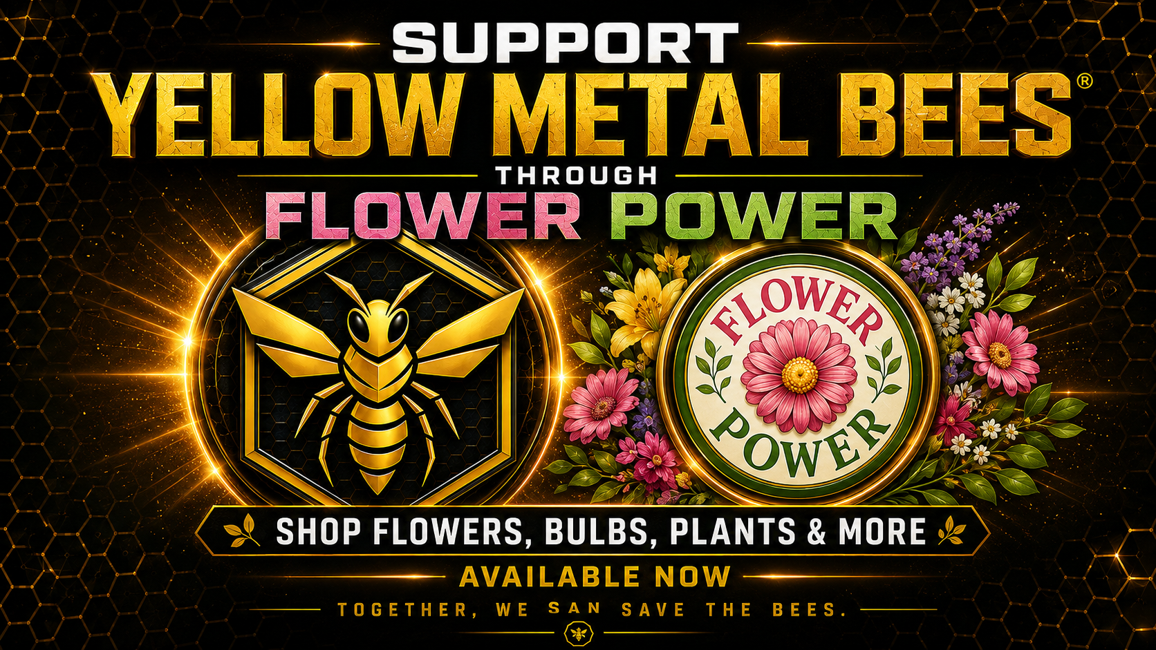 Support Yellow Metal Bees® through our Flower Power Fundraising campaign by shopping flowers, bulbs, plants, and seasonal gifts. A portion of each qualifying purchase helps advance our work in honeybee stewardship, pollinator habitat restoration, env